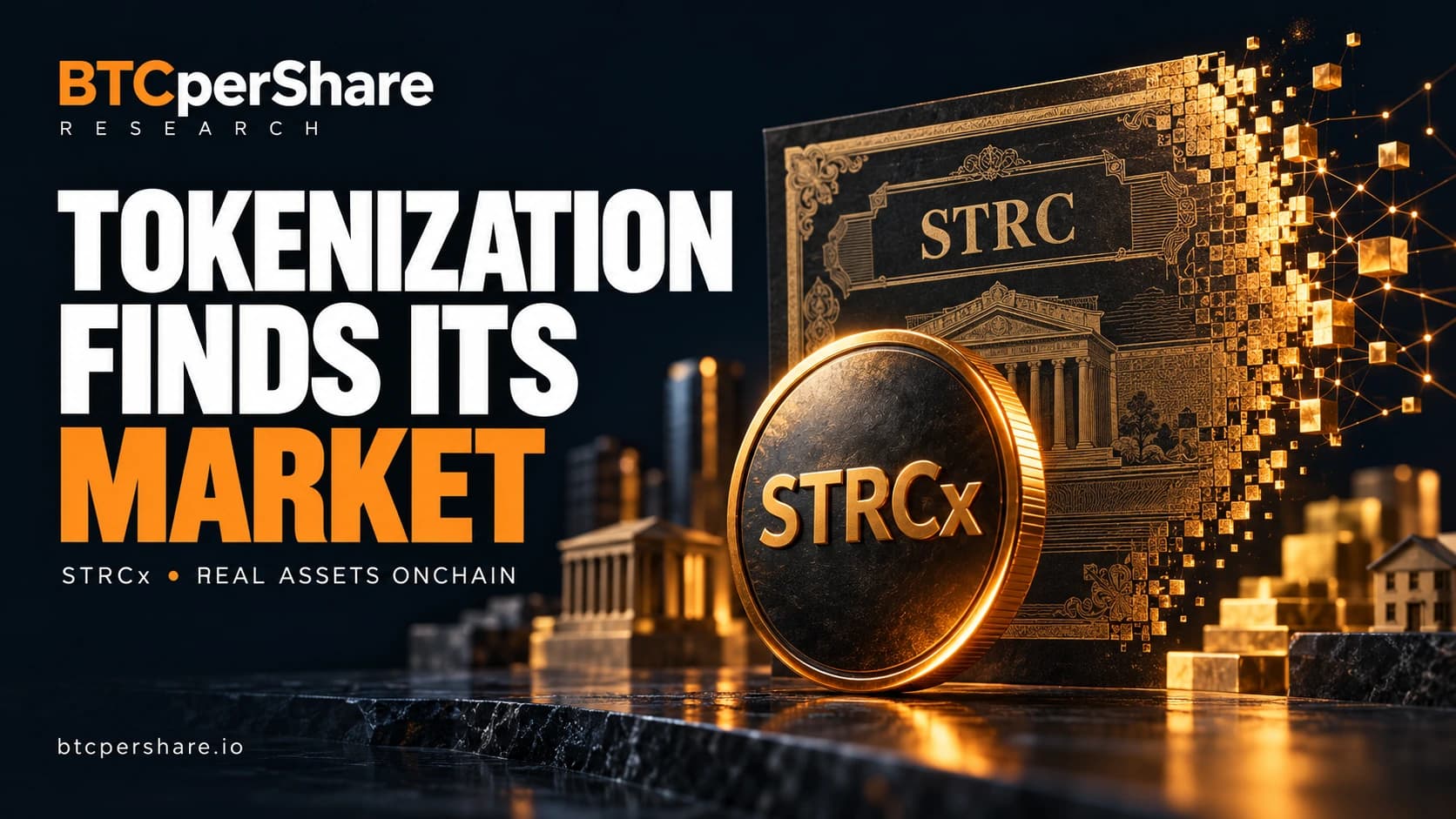 Tokenization finds its market: an STRC preferred-stock certificate becomes digital tokens beside an STRCx coin, in BTCperShare orange and charcoal.